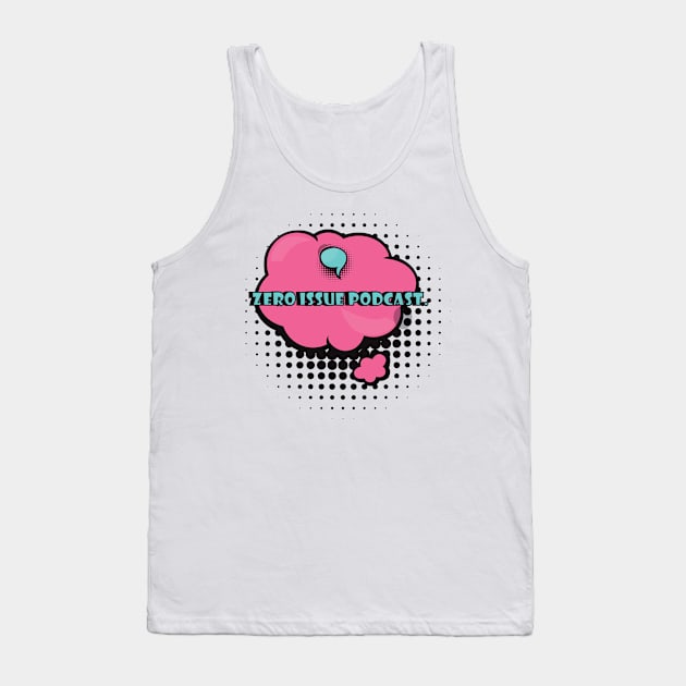 Zero Issue Podcast Tank Top by JPE Clothing & Apparel